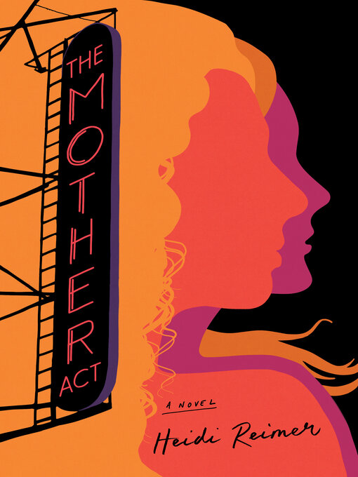 Title details for The Mother Act by Heidi Reimer - Available